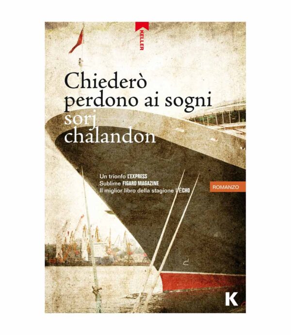 CHIEDERÒ PERDONO AI SOGNI, Sorj Chalandon